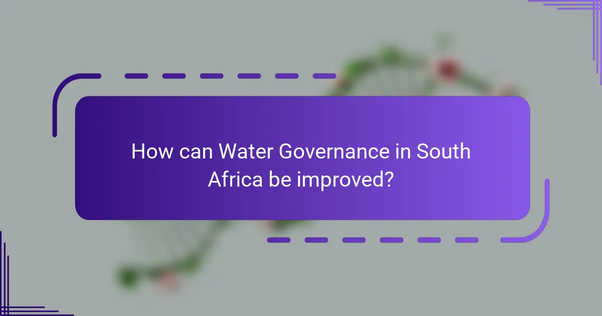 How can Water Governance in South Africa be improved?