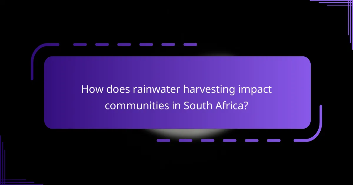 How does rainwater harvesting impact communities in South Africa?