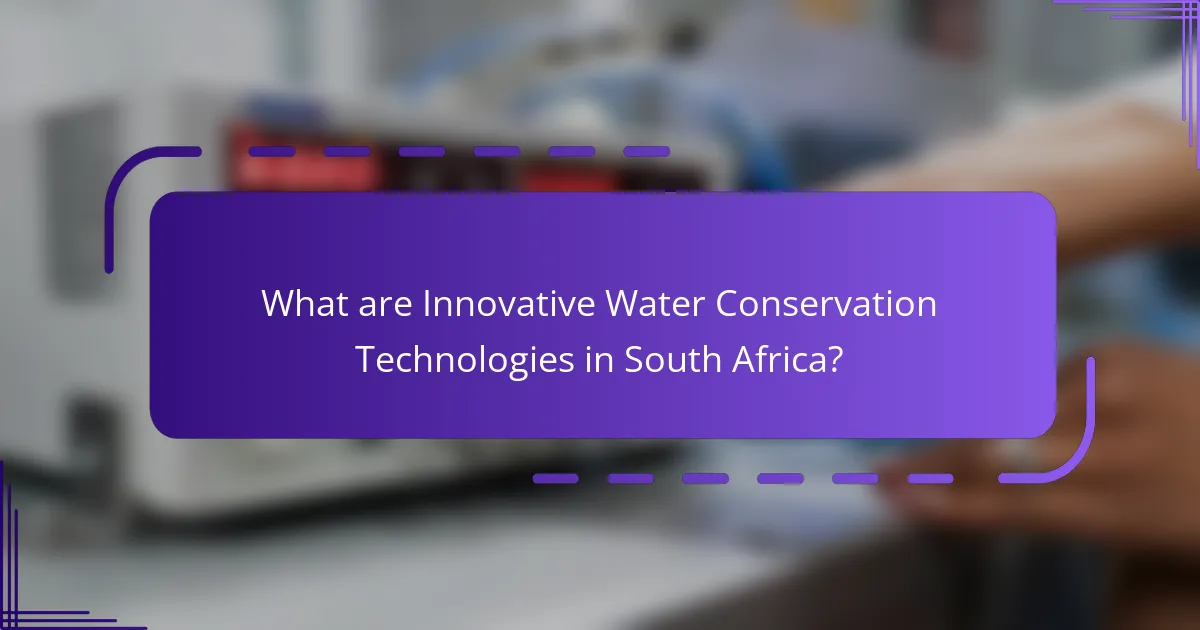 What are Innovative Water Conservation Technologies in South Africa?