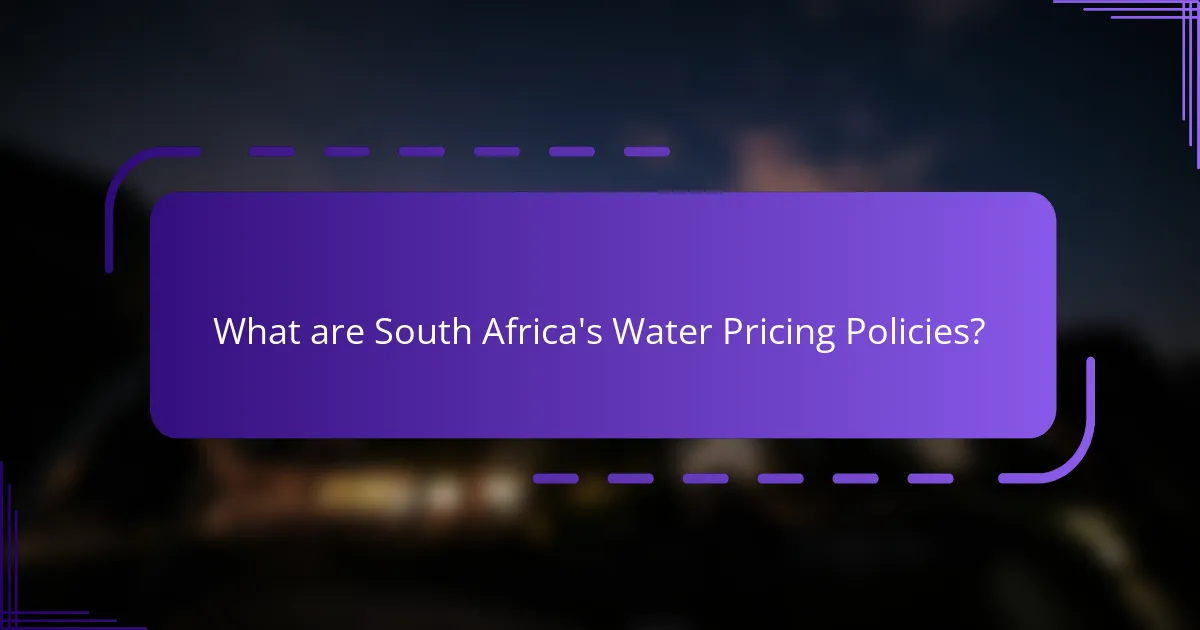 What are South Africa's Water Pricing Policies?