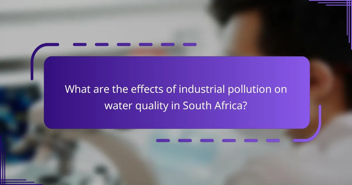 What are the effects of industrial pollution on water quality in South Africa?