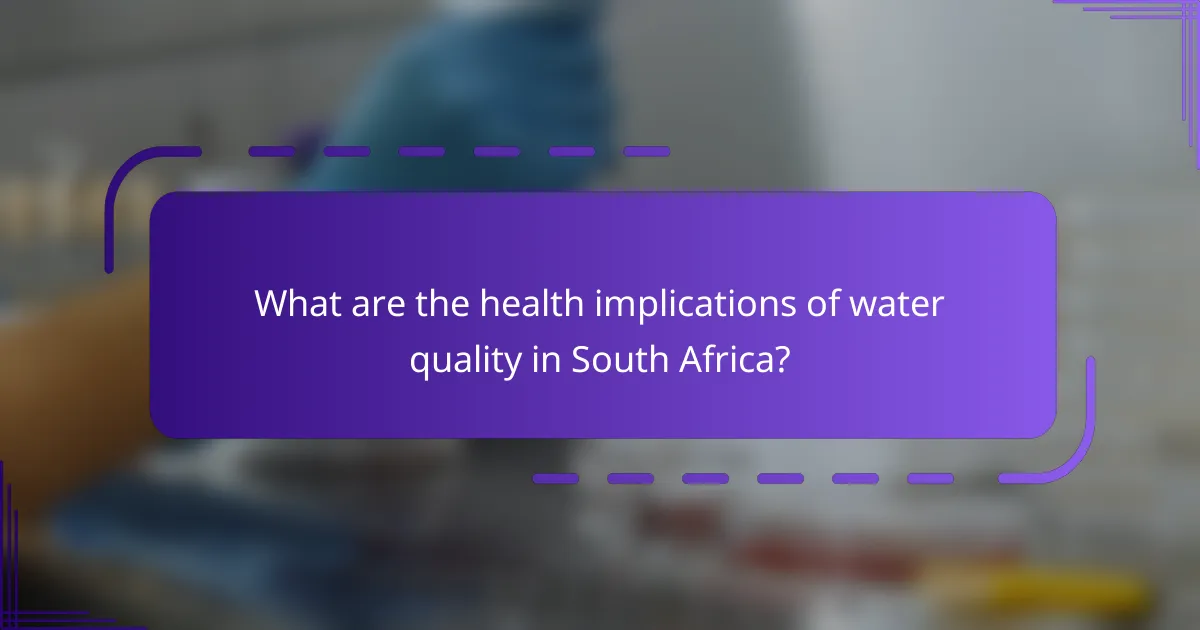 What are the health implications of water quality in South Africa?