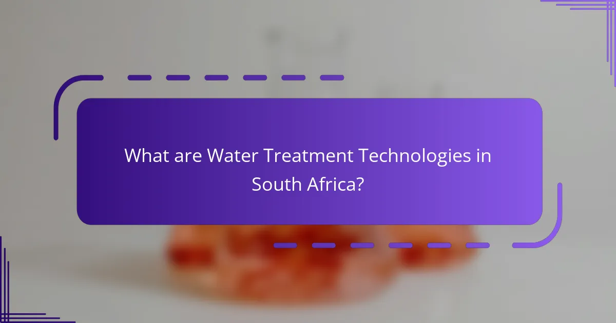 What are Water Treatment Technologies in South Africa?