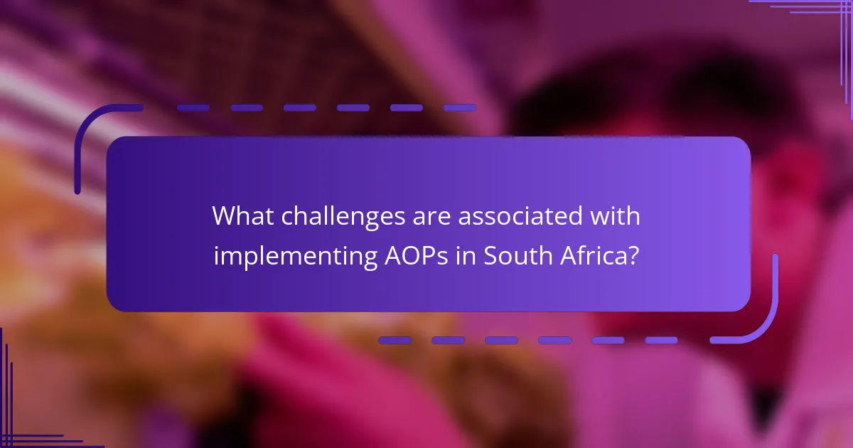 What challenges are associated with implementing AOPs in South Africa?