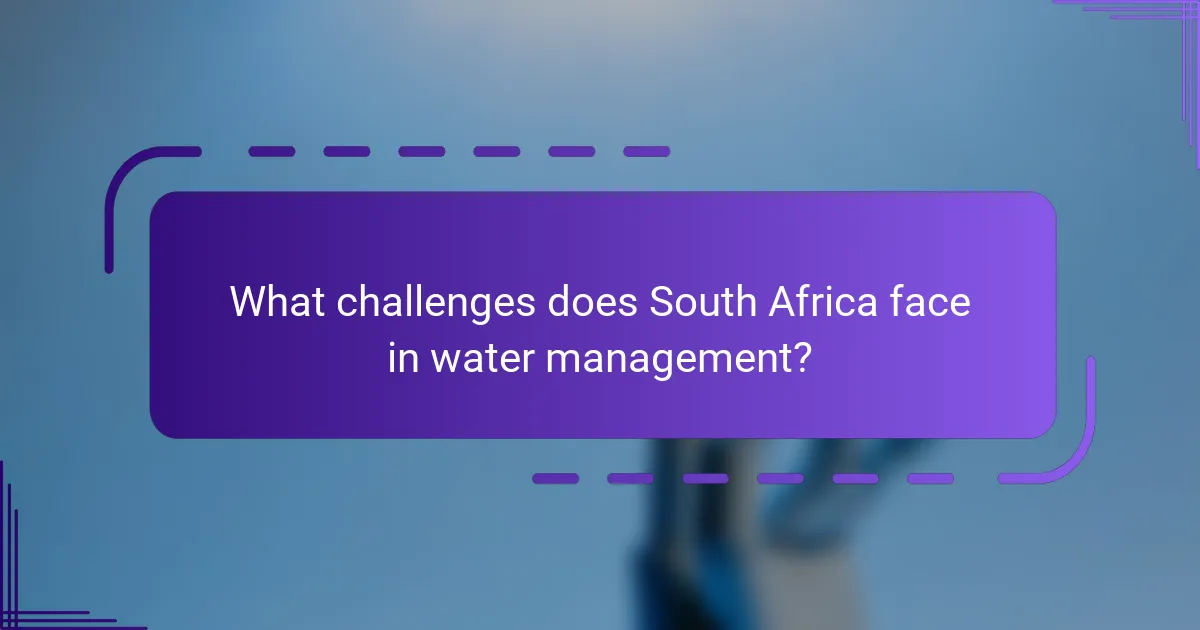 What challenges does South Africa face in water management?