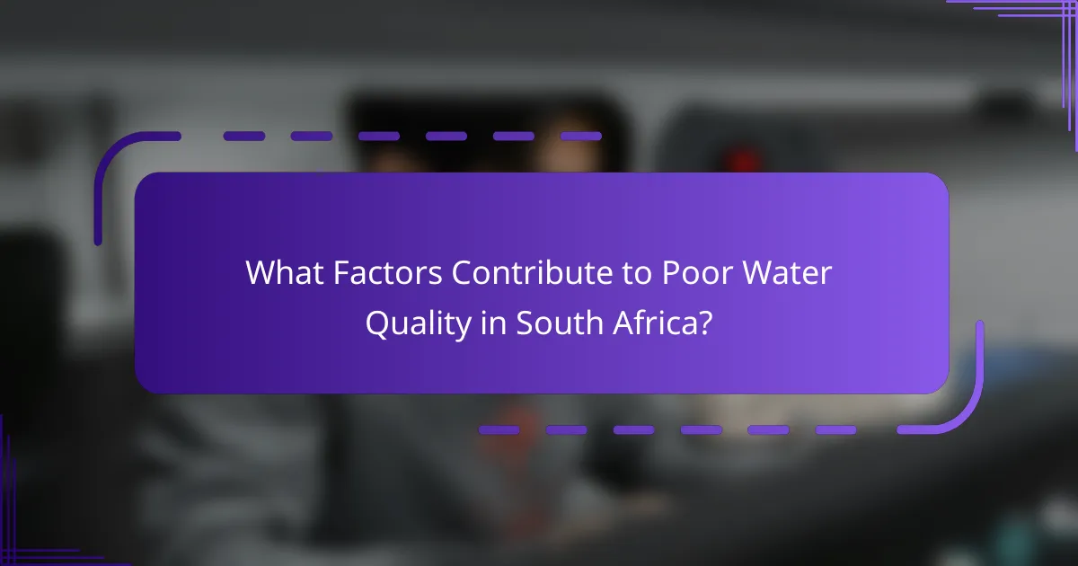 What Factors Contribute to Poor Water Quality in South Africa?