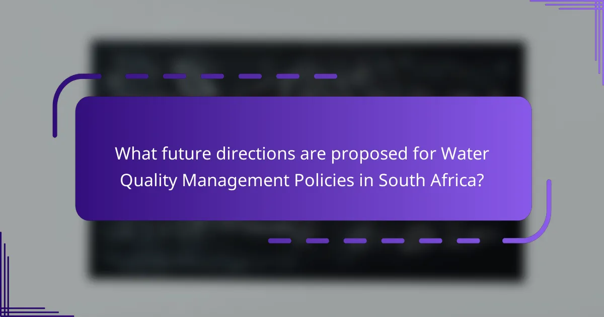 What future directions are proposed for Water Quality Management Policies in South Africa?