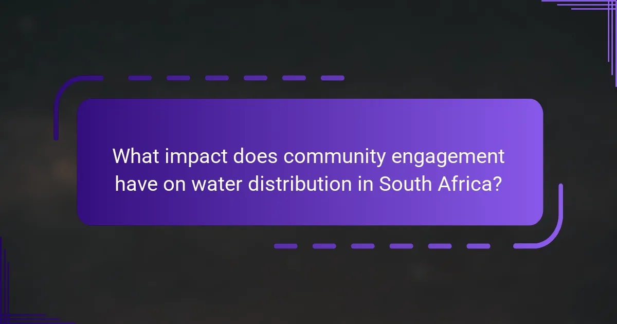 What impact does community engagement have on water distribution in South Africa?