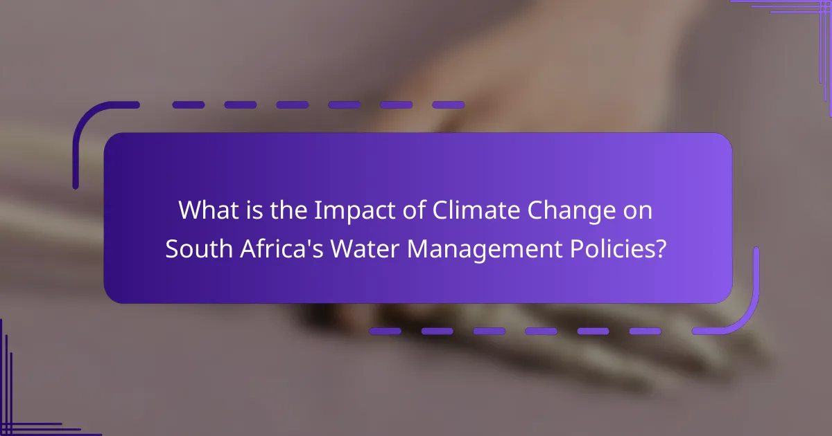 What is the Impact of Climate Change on South Africa's Water Management Policies?