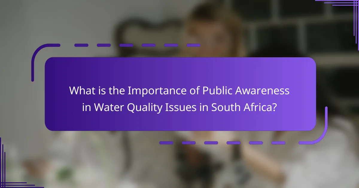 What is the Importance of Public Awareness in Water Quality Issues in South Africa?