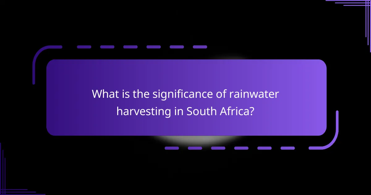 What is the significance of rainwater harvesting in South Africa?