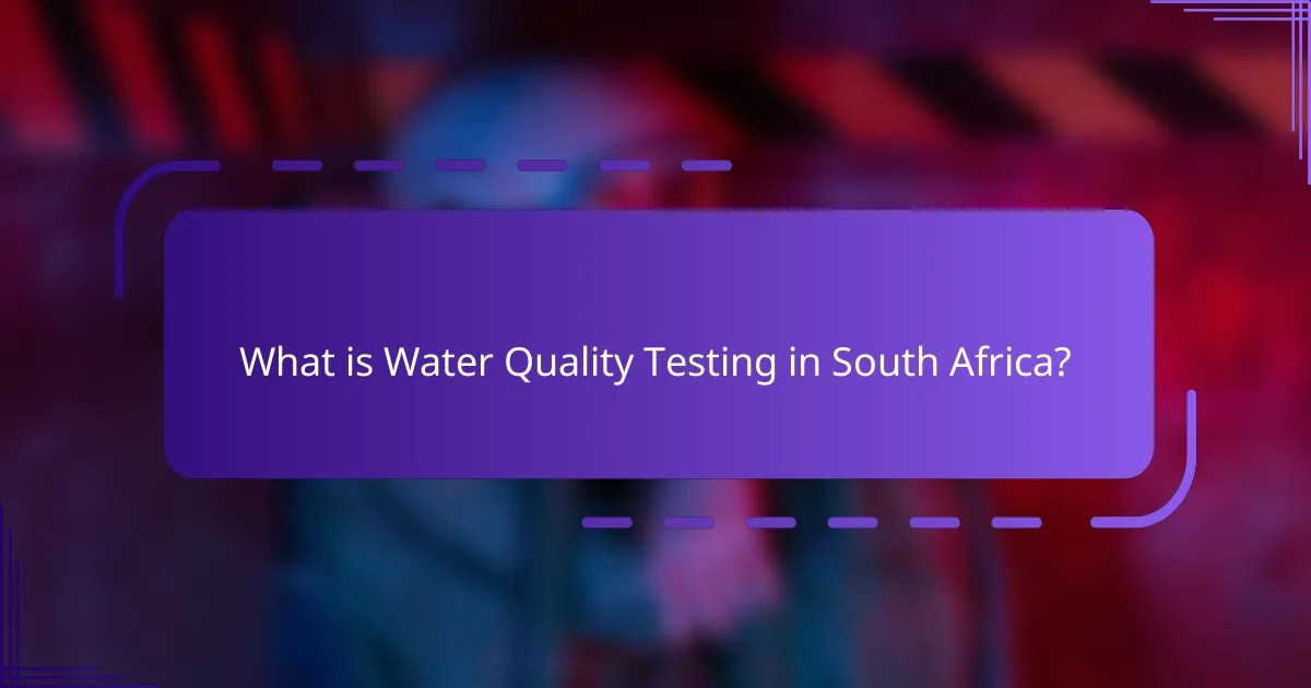 What is Water Quality Testing in South Africa?