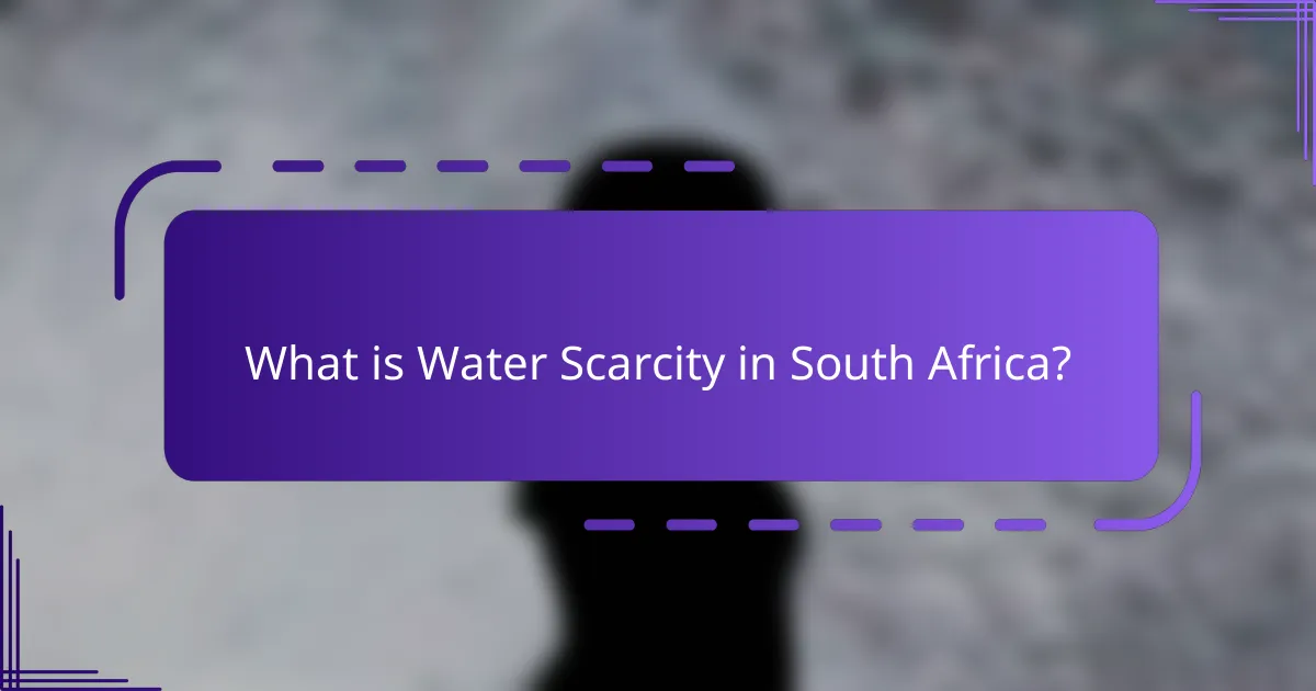 What is Water Scarcity in South Africa?