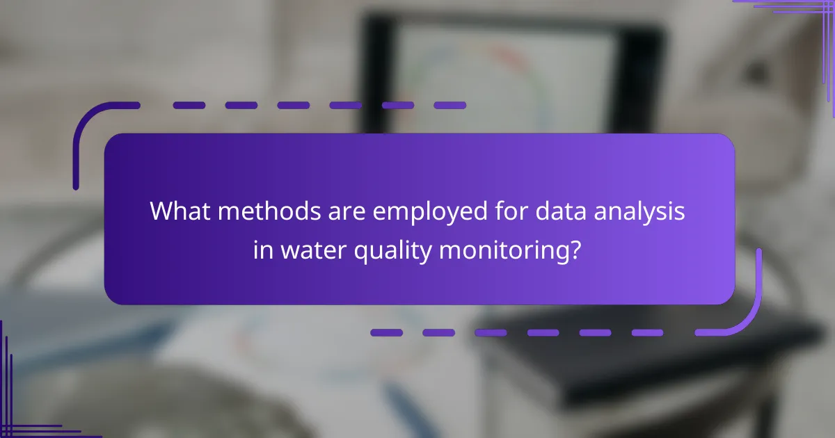 What methods are employed for data analysis in water quality monitoring?