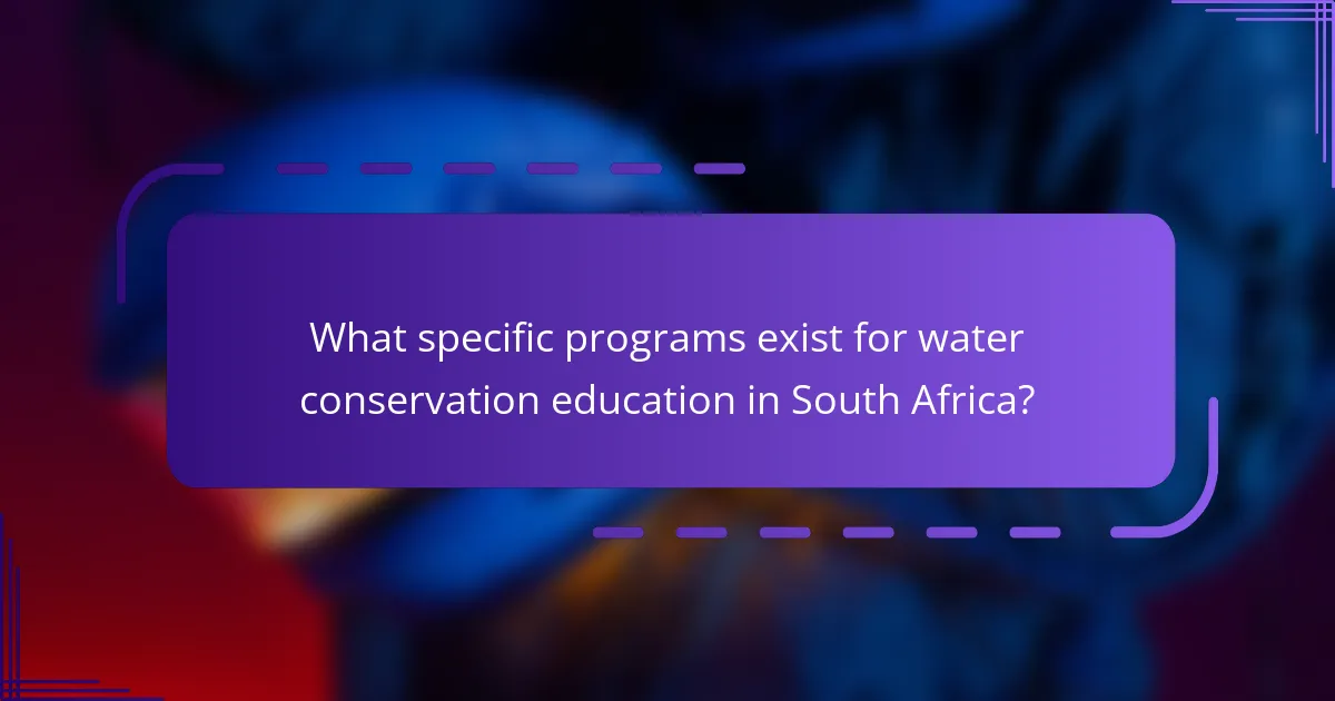 What specific programs exist for water conservation education in South Africa?